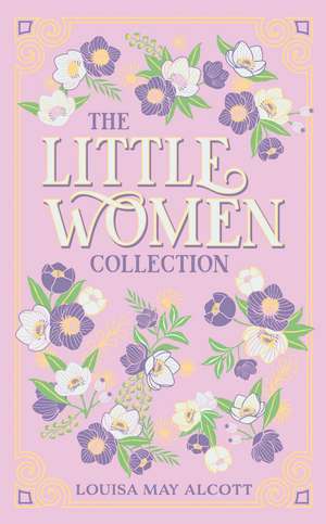 The Little Women Collection de Louisa May Alcott