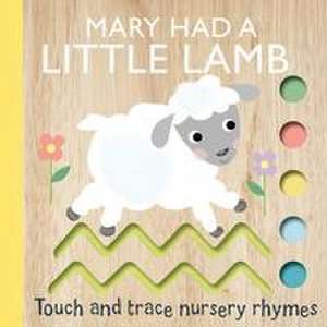 Touch and Trace Nursery Rhymes: Mary Had a Little Lamb de Editors of Silver Dolphin Books