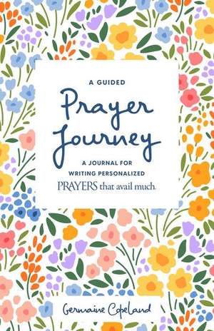 A Guided Prayer Journey de Germaine Copeland