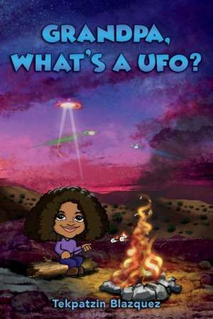 Grandpa, What's a UFO? de Tekpatzin Blazquez