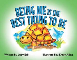 Being Me Is the Best Thing to Be de Judy Erb