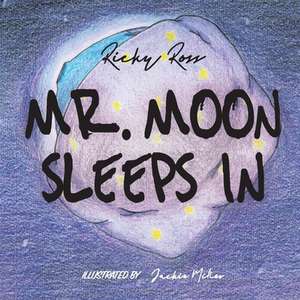 Mr. Moon Sleeps in de Ricky Ross