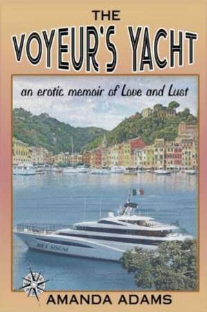 The Voyeur's Yacht de Amanda Adams