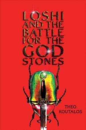 Loshi and the Battle for the God Stones de Theo Koutalos