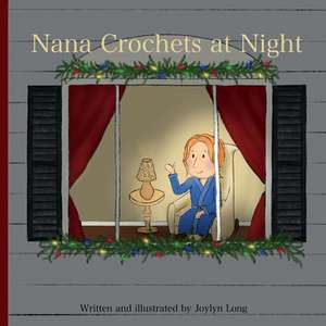 Nana Crochets at Night de Joylyn Long