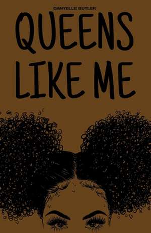 Queens Like Me: Volume 2 de Danyelle Butler