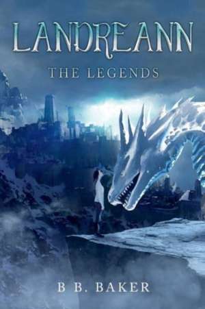 Landreann: The Legends Volume 1 de B. B. Baker