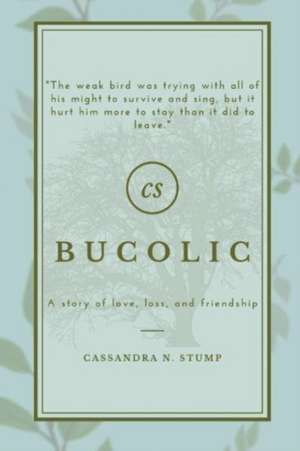 Bucolic de Cassandra N. Stump