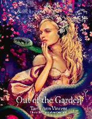 Out of the Garden de Tarin Ann Vincent