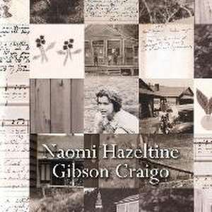 Naomi Hazeltine Gibson Craigo: My Life, My Home, and the Happenings of My Family and Friends in My Community de Naomi Craigo