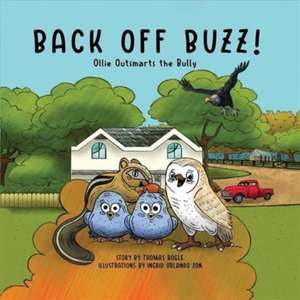 Back Off Buzz!: Ollie Outsmarts the Bully Volume 1 de Thomas Bogle