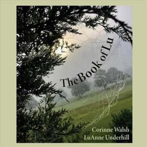 The Book of Lu: A Journey in Poems with Pictures de Corinne Walsh