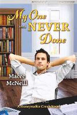 My One and Never Done: A Honeysuckle Creek Novel de Macee McNeill