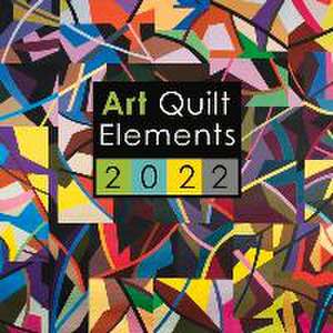 Art Quilt Elements 2022 de Wayne Art Center Wayne Pennsylvania