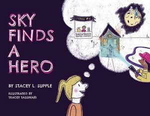 Sky Finds a Hero de Stacey Supple