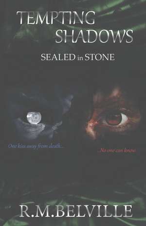 Tempting Shadows: Sealed in Stone de R.M. Belville