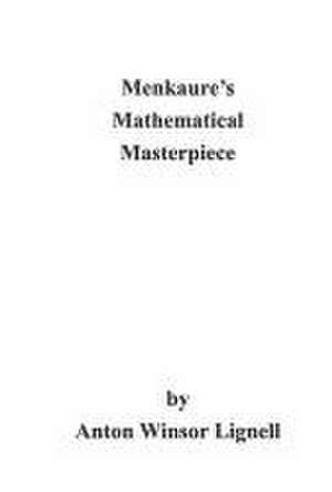 Menkaure's Mathematical Masterpiece de Anton Lignell