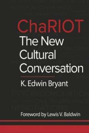 Chariot: The New Cultural Conversation de K. Edwin Bryant