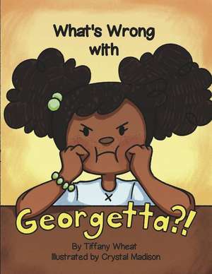 What's Wrong with Georgetta?! de Tiffany Wheat