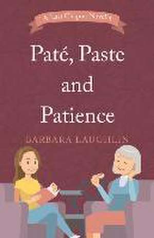 Pat, Paste and Patience de Barbara Laughlin