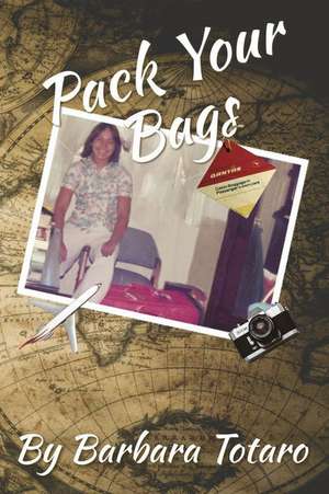 Pack Your Bags de Barbara Totaro