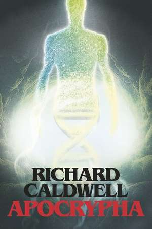 Apocrypha de Richard Caldwell