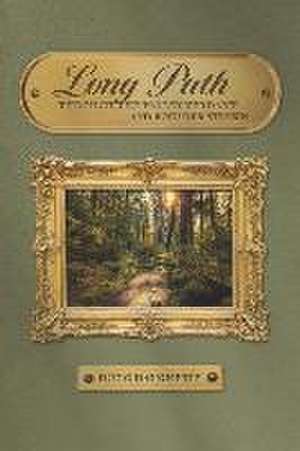 Long Path: Through the Valley Verdant and Boulder Strewn Volume 1 de Doug Daugherty