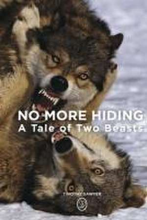 No More Hiding: A Tale of Two Beasts de Timothy Sawyer