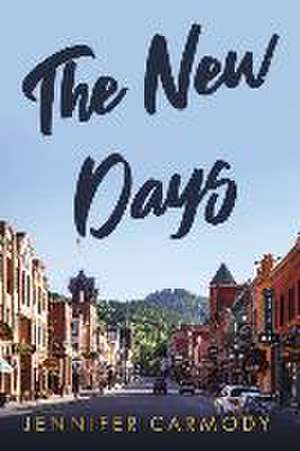 The New Days: Volume 1 de Jennifer Carmody