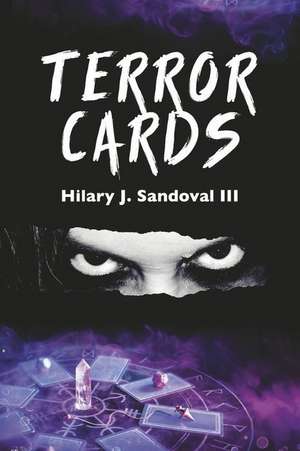 Terror Cards de Hilary J. Sandoval III