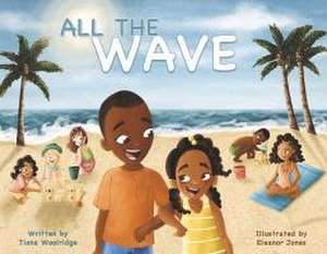 All the Wave de Tiana Woolridge