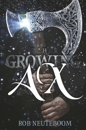 The Growing Ax de Rob Neuteboom