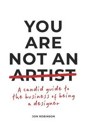 You Are Not an Artist de Jon Robinson