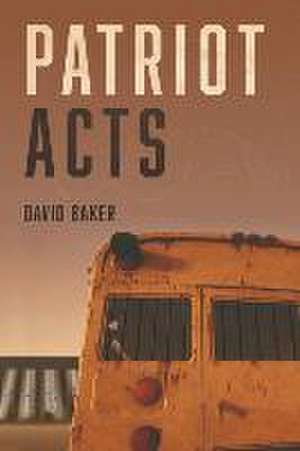 Patriot Acts de David Baker