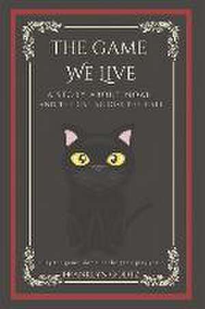 The Game We Live: A Story about Noah and the Cat Across the Hall de Franklyn Godtz