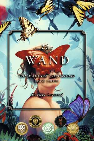 The Wand: Volume 3 de Marieke Lexmond