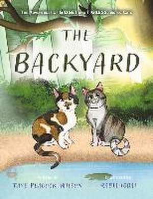 The Backyard: The Adventures of Gidget and Tigress, Sister Cats de Faye Peacock Wilson