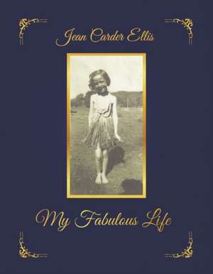 My Fabulous Life de Jean Carder Ellis