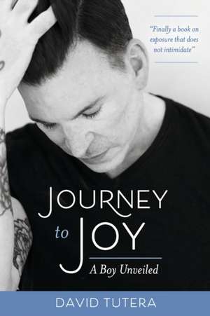 Journey to Joy: A Boy Unveiled de David Tutera