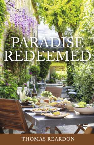 Paradise Redeemed de Thomas Reardon