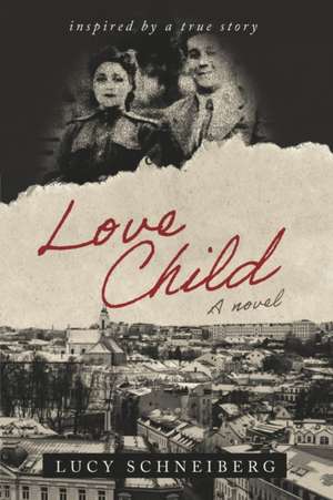 Love Child de Lucy Schneiberg