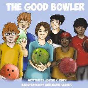 The Good Bowler de Justin P. Roth