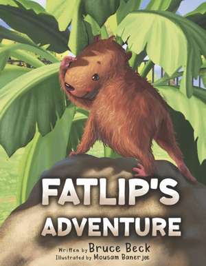 Fatlip's Adventure de Bruce Beck