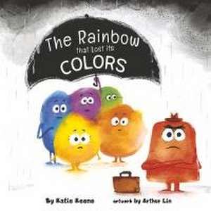 The Rainbow That Lost Its Colors de Katie Keene