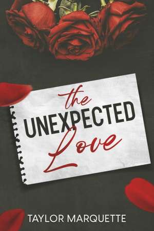 The Unexpected Love de Taylor Marquette
