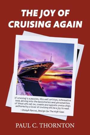 The Joy of Cruising Again: Volume 3 de Paul C. Thornton