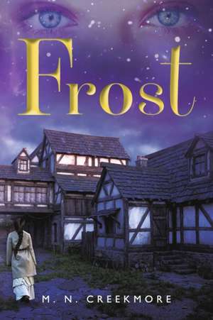 Frost: Volume 1 de M. N. Creekmore