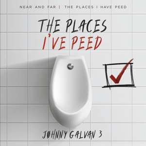 The Places I've Peed: Near and Far the Places I Have Peed Volume 1 de Johnny Galvan 3.