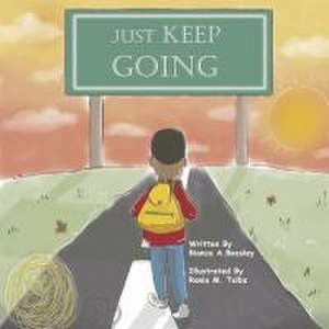 Just Keep Going de Bianca Beasley