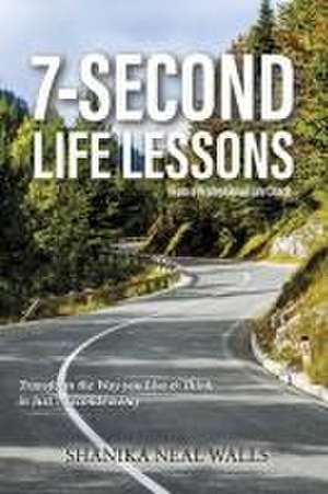 Seven Second Life Lessons de Shanika Neal Walls